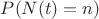 $P(N(t)=n)$