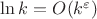 $\ln k=O({k}^{\varepsilon})$