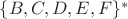 $\{B,C,D,E,F\}^*$