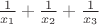 $\frac1{x_1} + \frac1{x_2} + \frac1{x_3}$
