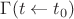 $\Gamma(t \leftarrow t_0)$