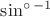 $\sin^{\circ\,-1}$