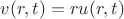 $v(r,t)=ru(r,t)$ $v(r,t)=ru(r,t)$