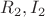 $ R_2, I_2 $