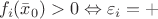 $$
f_i(\bar{x}_0) > 0 \Leftrightarrow \varepsilon_i = +
$$