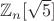 $\mathbb{Z}_n[\sqrt5]$