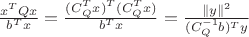 $\frac{x^T Q x}{b^T x} = \frac{(C_Q^T x)^T (C_Q^T x)}{b^T x}=\frac{\left\lVert y \right\rVert^2}{(C_Q^{-1}b)^T y}$