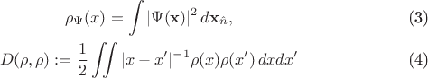 \begin{gather}
\rho_\Psi(x)=\int |\Psi (\mathbf{x})|^2\, d\mathbf{x}_{\hat{n}},
\tag{3}\\
D(\rho, \rho):=\frac{1}{2}\iint |x-x'|^{-1}\rho(x)\rho(x')\,dxdx'
\tag{4}
\end{gather}