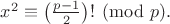 $x^2\equiv\left(\frac{p-1}2\right)!\pmod p.$