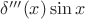 $\delta'''(x) \sin x$