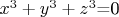 $x^3+y^3+z^3$=0
