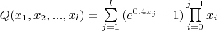 $Q(x_1,x_2,... ,x_l) =  {\sum\limits_{j = 1}^l {({e^{0.4{x_j}}}-1}) } \prod\limits_{i = 0}^{j - 1} {x_i}$