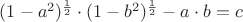 $(1-a^2)^{\frac{1}{2}}\cdot (1-b^2)^{\frac{1}{2}}-a\cdot b=c$