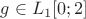 $g\in L_1[0;2]$