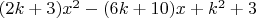 $(2k+3)x^2-(6k+10)x+k^2+3$