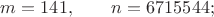$m=141,\qquad n=6715544;$
