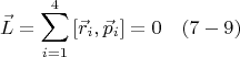 $$ \vec L = \sum_{i=1}^{4}{[\vec r_i, \vec p_i]}=0         \quad    (7-9)    $$