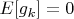 $E[g_k]=0$