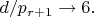 $d/p_{r+1} \rightarrow 6.$