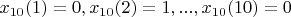 $x_{10}(1)=0,x_{10}(2)=1,...,x_{10}(10)=0$