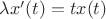 $\lambda x'(t) = tx(t)$