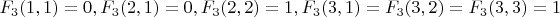$F_3(1,1)=0, F_3(2,1)=0, F_3(2,2)=1, F_3(3,1)=F_3(3,2)=F_3(3,3)=1$