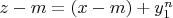 $z-m = (x-m) +y_1^n$