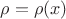$\rho = \rho(x)$