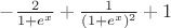 $-\frac{2}{1 + e^{x}} + \frac{1}{(1 + e^{x})^2} + 1$