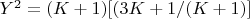 $Y^2 = (K+1)[(3K + 1/(K+1)]$