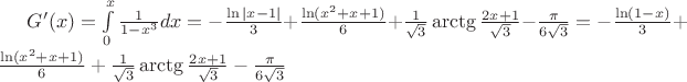 $G'(x)=\int\limits_0^x \frac{1}{1-x^3}dx=-\frac{\ln|x-1|}{3}+\frac{\ln(x^2+x+1)}{6}+\frac{1}{\sqrt{3}}\arctg\frac{2x+1}{\sqrt{3}}-\frac{\pi}{6\sqrt{3}}=-\frac{\ln(1-x)}{3}+\frac{\ln(x^2+x+1)}{6}+\frac{1}{\sqrt{3}}\arctg\frac{2x+1}{\sqrt{3}}-\frac{\pi}{6\sqrt{3}}$
