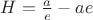 $H=\frac{a}{e} - ae$
