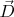 $\Vec{D}$
