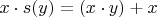 $x \cdot s(y) = (x \cdot y) + x$