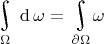 $$\underset{\Omega}{\raisebox{-2}{\rotatebox{15}{\Large\ensuremath{\int}}}}\operatorname{d}\omega=\underset{\partial\Omega}{\raisebox{-2}{\rotatebox{15}{\Large\ensuremath{\int}}}}\omega$$