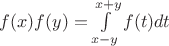$f(x) f(y) = \int\limits_{x-y}^{x+y} f(t) dt$