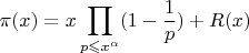 $$\pi(x)=x\prod_{p\leqslant x^{\alpha}}(1-\frac1p)+R(x)$$
