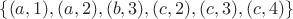 $\{(a,1),(a,2),(b,3),(c,2),(c,3),(c,4)\}$