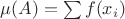 $\mu(A)=\sum f(x_i)$ $\mu(A)=\sum f(x_i)$