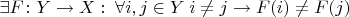 $\exists F\colon Y\to X:\;\forall i,j\in Y\;i\ne j\to F(i)\ne F(j)$
