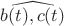 $\widehat{b(t), c(t)} $