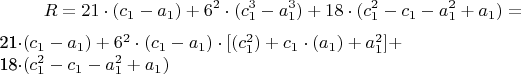 $$R=21\cdot (c_1-a_1)+6^2\cdot (c_1^3-a_1^3)+18\cdot (c_1^2-c_1-a_1^2+a_1)=

21\cdot (c_1-a_1)+6^2\cdot (c_1-a_1) \cdot[(c_1^2)+c_1\cdot(a_1)+a_1^2]+

18\cdot (c_1^2-c_1-a_1^2+a_1)$$