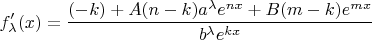 $$f'_\lambda(x)=\frac{(-k)+A(n-k)a^\lambda e^{nx}+B(m-k)e^{mx}}{b^\lambda e^{kx}}$$