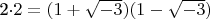 2\cdot 2=(1+\sqrt{-3})(1-\sqrt{-3})