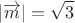 $$|\overrightarrow m | = \sqrt{3}$