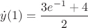 $\dot y(1)=\dfrac{3e^{-1}+4}{2}$ $\dot y(1)=\dfrac{3e^{-1}+4}{2}$