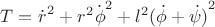 $T={\dot_r}^2+r^2{\dot_\phi}^2+l^2{(\dot\phi+\dot\psi)}^2$