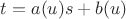 $t = a(u) s + b(u)$
