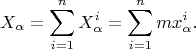 $$X_\alpha = \sum\limits_{i=1}^{n} X^i_\alpha= \sum\limits_{i=1}^{n} m x^i_\alpha.$$