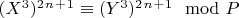 $(X^3)^2^n^+^1\equiv (Y^3)^2^n^+^1\mod P$
